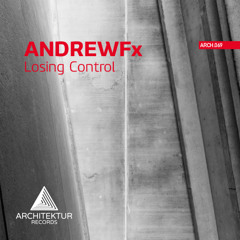 ARCH069 AndrewFx - Losing Control
