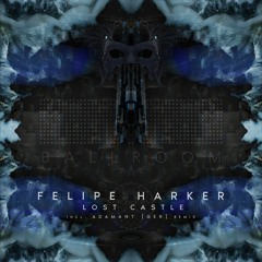Felipe Harker - Lost Castle (Adamant (Ger) Remix)