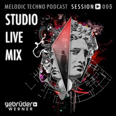 GEBRÜDER WERNER: Studio Live Mix // 005