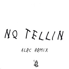 Drake - No Tellin' (ALEC Remix)