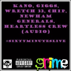 Kano, Giggs, Wretch 32, Chip, Newham Generals, Heartless Crew Sixty Minutes Live Radio 1Xtra
