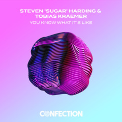 Steven 'Sugar' Harding, Tobias Kraemer - You Know What It's Like (Extended Mix)