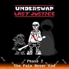 [UnderSwap:Last Justice]- Phase 2-The Pain Never End II