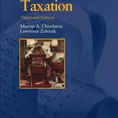 [GET] KINDLE PDF EBOOK EPUB Federal Income Taxation, 13th (Concepts and Insights) by