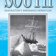 Access KINDLE 📃 South: Shackleton's Endurance Expedition by  Ernest Shackleton [PDF
