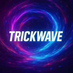Trickwave