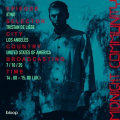 Midnight Community #2 w/ Tristan de Liège (USA) - 07.10.20
