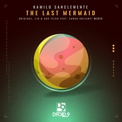 Kamilo Sanclemente - The Last Mermaid (Lio Q Remix)