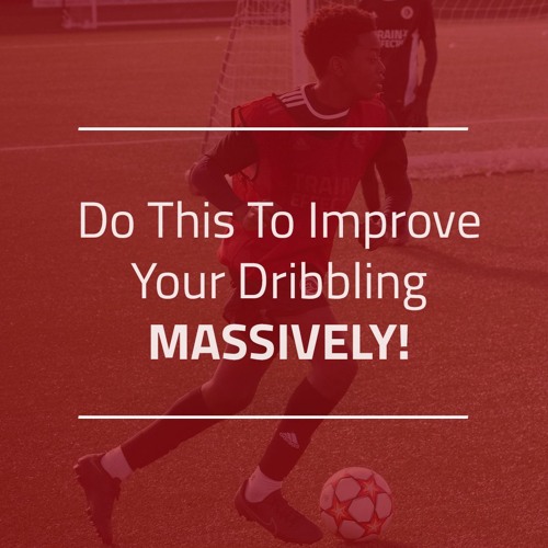 Improve Your Dribbling Massively!