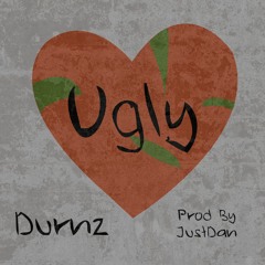 Ugly prod. by JustDan