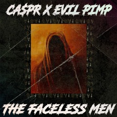 CA$PR X EVIL PIMP - THE FACELESS MEN [PROD. CA$PR][LXW HVRM EXCLUSIVE]