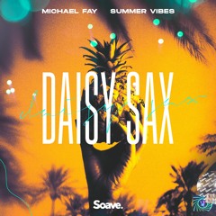 Michael FAY & Summer Vibes - Daisy Sax