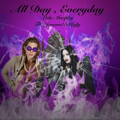 All Day, Everyday (feat. JeromeIsUgly)