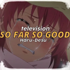 So far so good -Television (Edit audio).mp3