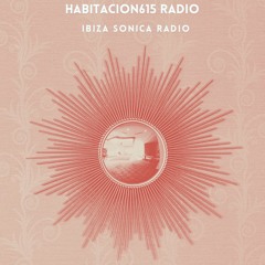 Habitacion615 Radio@Ibiza Sonica Radio- 11-