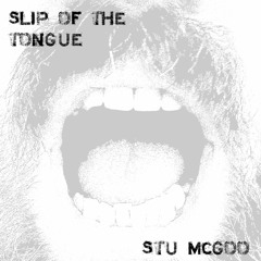 04 - Slip Of The Tounge - Stu McGoo