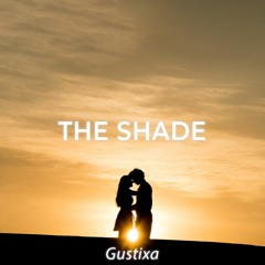 The Shade (Gustixa Remix)