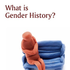READ PDF 📘 What is Gender History? by  Sonya O. Rose KINDLE PDF EBOOK EPUB