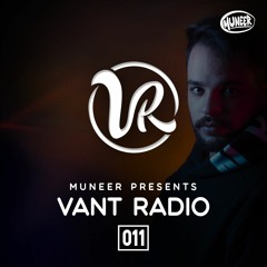 MUNEER Presents | VANT Radio #011