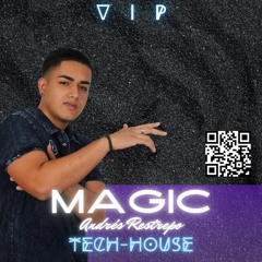 MAGIC - ANDRES RESTREPO (TECH-HOUSE) 01-21