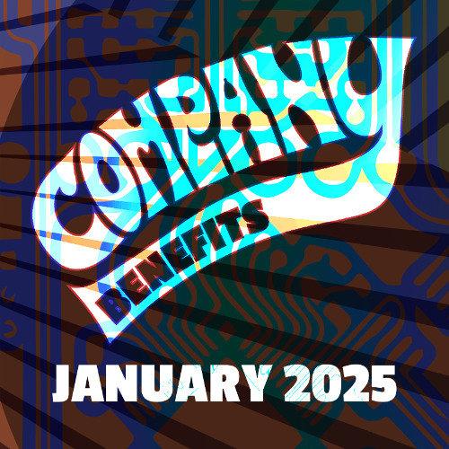January 2025 Company Benefits