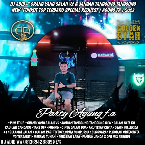 DJ ADID -''ORANG YANG SALAH V2 & JANGAN TANGGUNG TANGGUNG''FUNKOT(AGUNG FA)2023