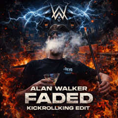 Alan Walker - Faded (Kickrollking Edit)