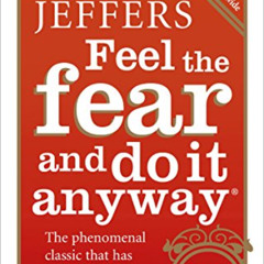 [READ] EBOOK ✅ Feel the Fear and Do It Anyway by  Susan Jeffers EBOOK EPUB KINDLE PDF