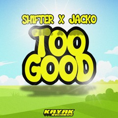 Shifter x Jacko - Too Good