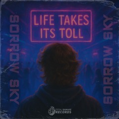 Sorrow Sky - Life Takes It's Toll