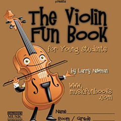 [Get] KINDLE 🖋️ The Violin Fun Book: for Young Students (The Violin Fun Book Series