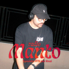 Rádio Manto #019 | Knai [Jun 25]