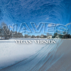 Waves (Vegas’ Version)