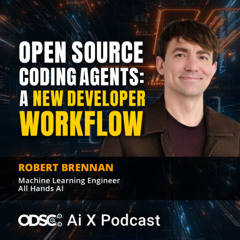 Open Source Coding Agents: A New Developer Workflow with Robert Brennan
