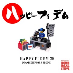 Happy Fi Dem vol.29  "Japanese Hip Hop & Reggae"  mixed by Hero realsteppa