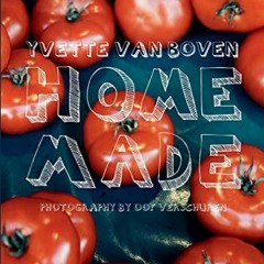 [Get] PDF 🖊️ Home Made by  Yvette van Boven &  Oof Verschuren [KINDLE PDF EBOOK EPUB