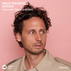 Melé presents Mason (Club Bad) - 09 September 2025