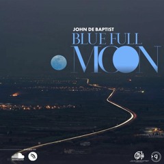 John De Baptist - Blue Full Moon AUG22 #08