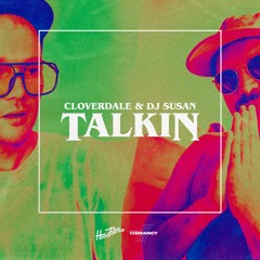 Cloverdale & DJ Susan - Talkin [Kilo Gram Remix]
