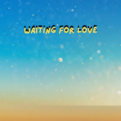 Waiting For Love. Kalliah
