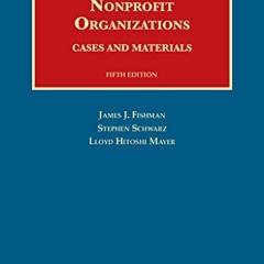 [Read] EBOOK 📗 Nonprofit Organizations, Cases and Materials, 5th (University Caseboo