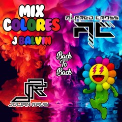J Balvin - Colores Mix (Dj Alfred Cross & Dj Julián Rave) (Reggaeton)
