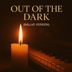 Out Of The Dark Ballad Version