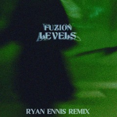 FUZION - Levels (Ryan Ennis Remix)