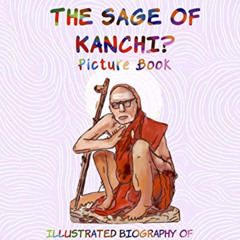 free EPUB 📜 Who was THE SAGE OF KANCHI? - Picture Book: Illustrated Biography of Mah