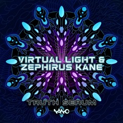 Virtual Light & Zephirus Kane - Truth Serum ...NOW OUT!!