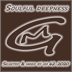 Soulful Deepness 62-2020  DJ GM