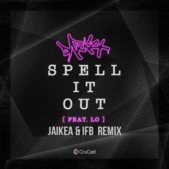 Darkzy - Spell It Out [Feat. LO] (Jaikea & IFB Remix)