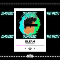 Gleam [2019 Remix] (ft. XoForbidden)