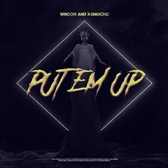 Window & X-Diamond - Put Em Up